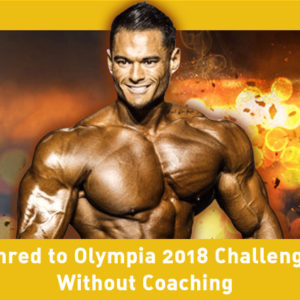 Challenge  - Shred to olympia 2018 Without Coaching Lowered Price